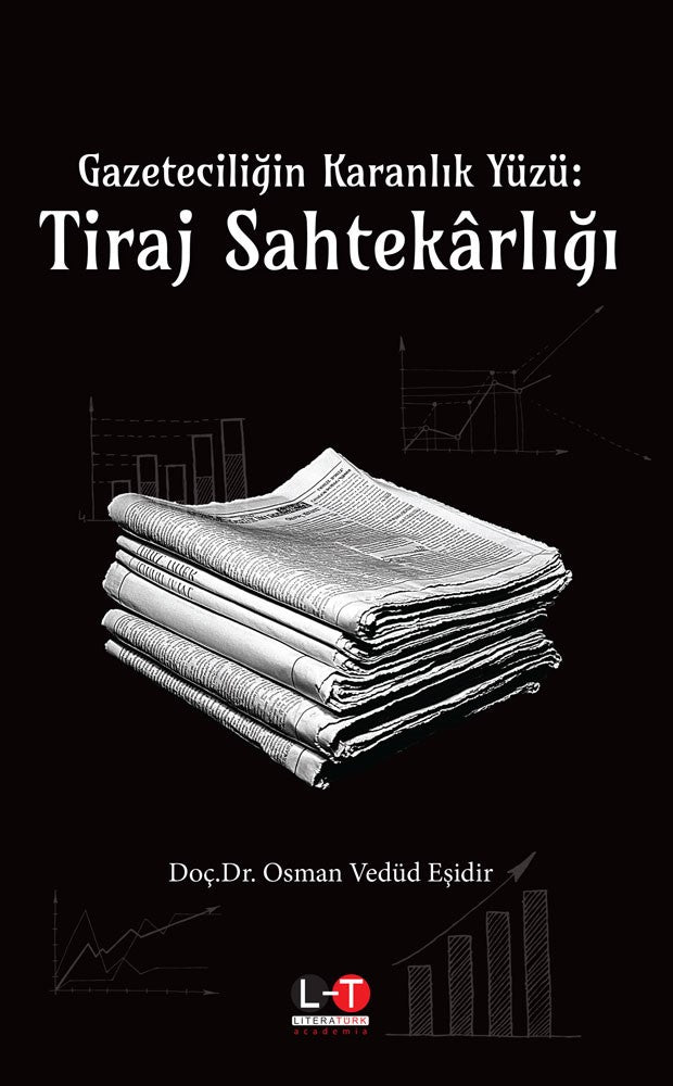 Gazeteciliğin Karanlık Yüzü: Tiraj Sahtekarlığı - Doç. Dr. Osman Eşidir kitap kapağı