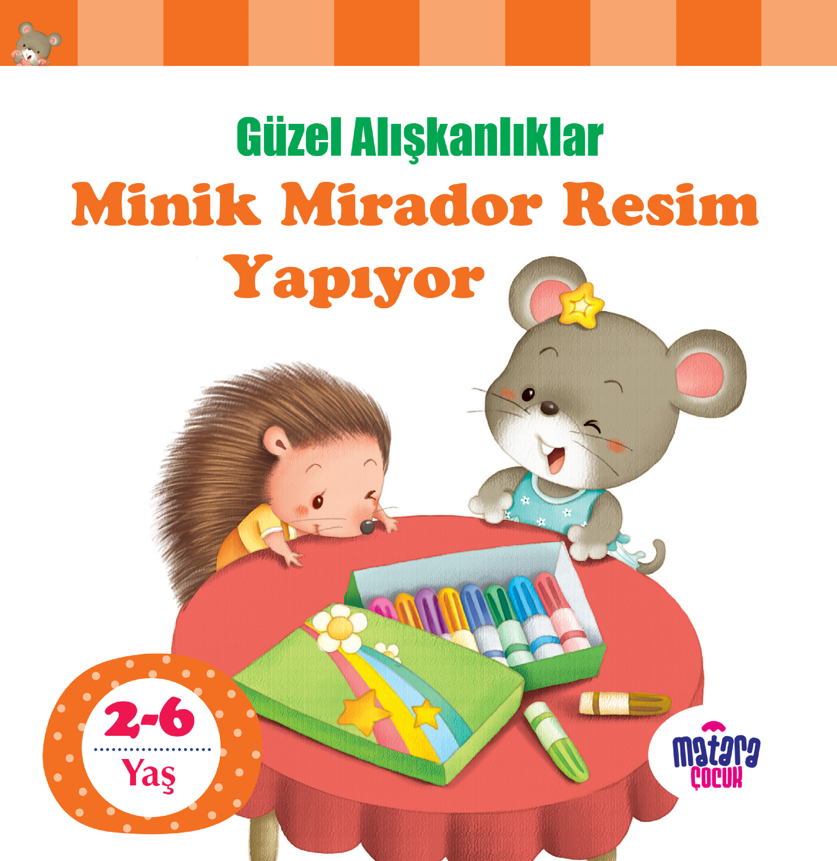 Minik Mirador Resim Yapıyor / Güzel Alışkanlıklar - Kolektif kitap kapağı