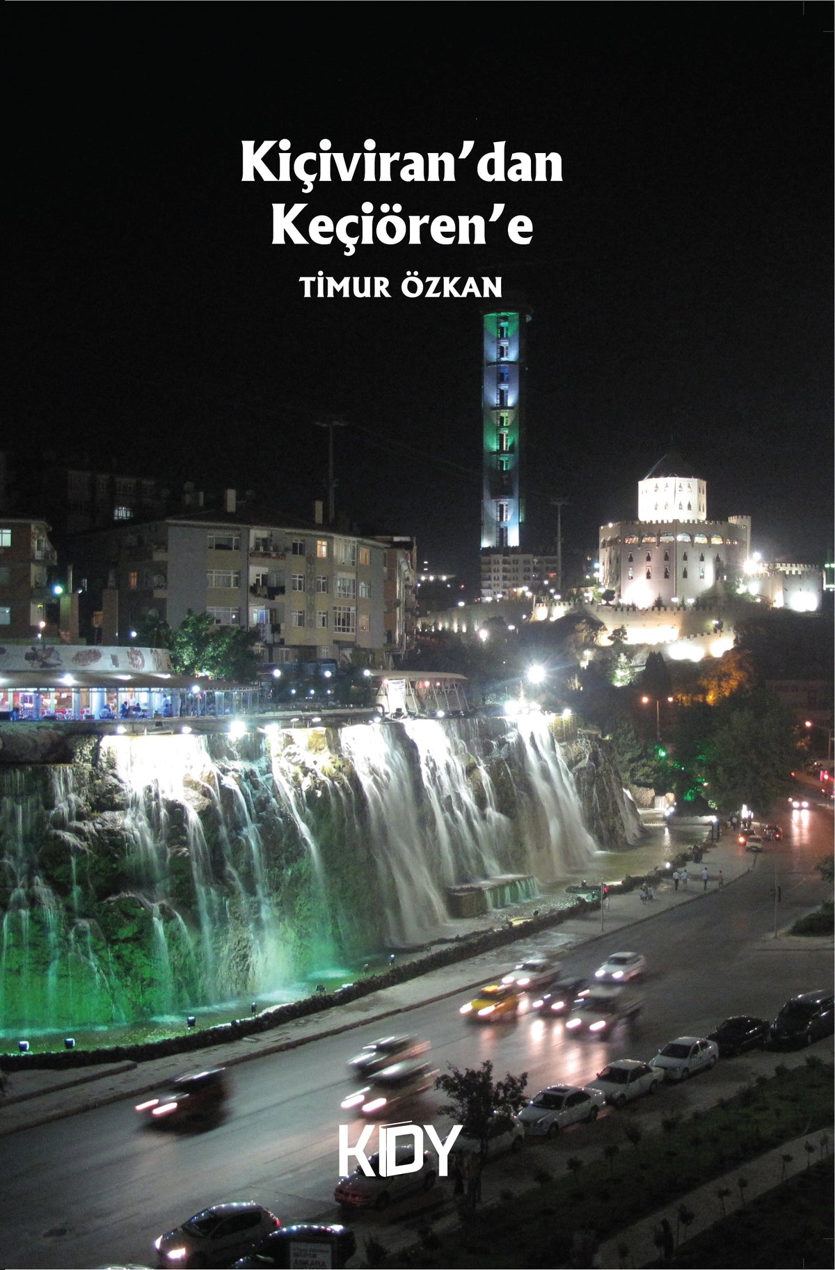 Kiçiviran'dan Keçiören'e - Timur Özkan kitap kapağı