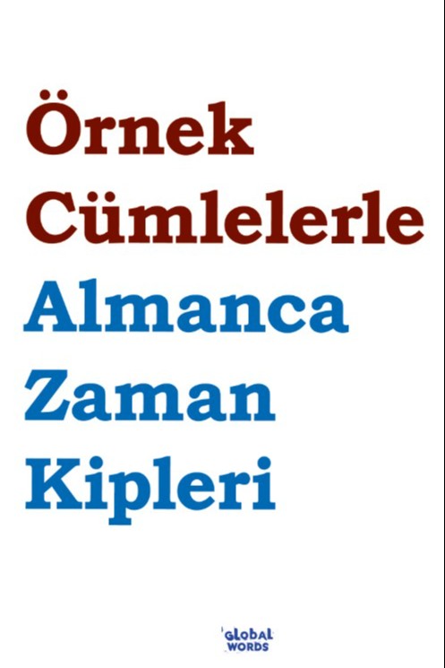 Örnek Cümlelerle Almanca Zaman Kipleri - Kolektif kitap kapağı
