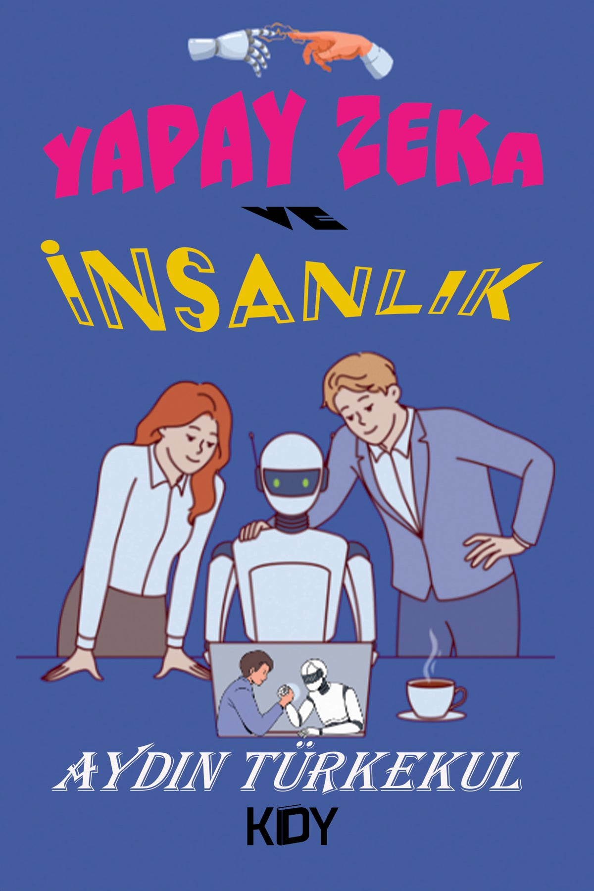 Yapay Zeka ve İnsanlık - Aydın Türkekul kitap kapağı