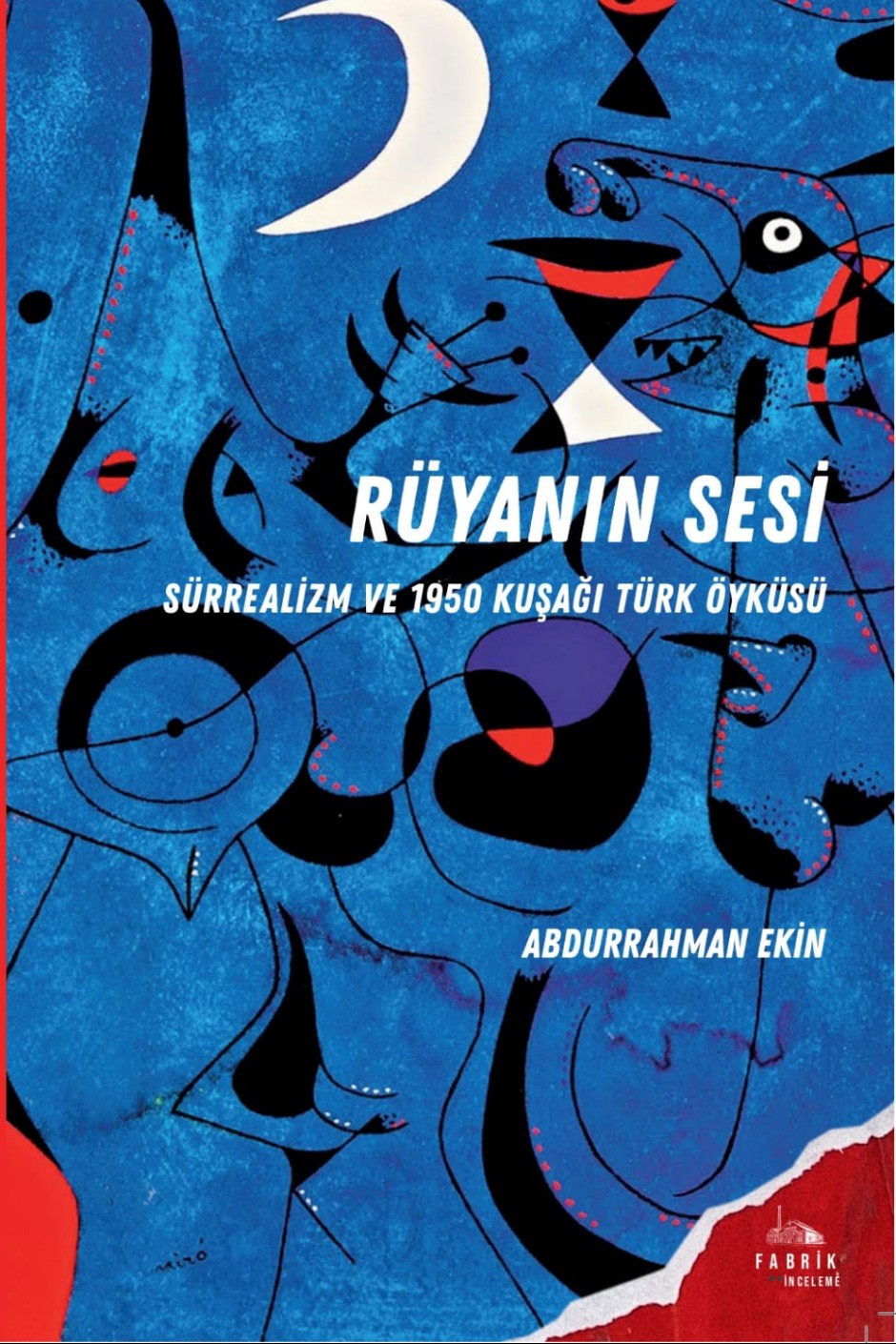 Rüyanın Sesi Sürrealizm ve 1950 Kuşağı Türk Öyküsü - Abdurrahman Ekin kitap kapağı