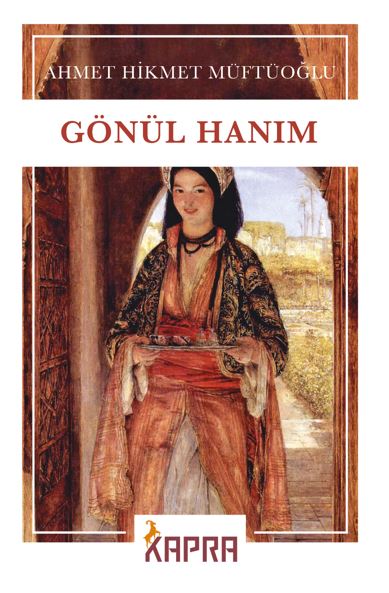 Gönül Hanım - Ahmet Hikmet Müftüoğlu kitap kapağı