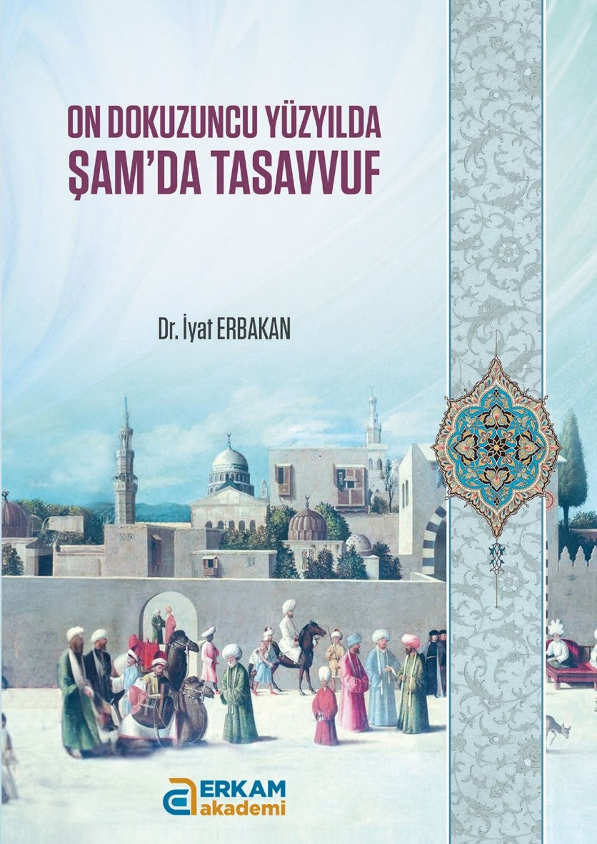 On Dokuzuncu Yüzyılda Şam'da Tasavvuf - Dr. İyat Erbakan kitap kapağı