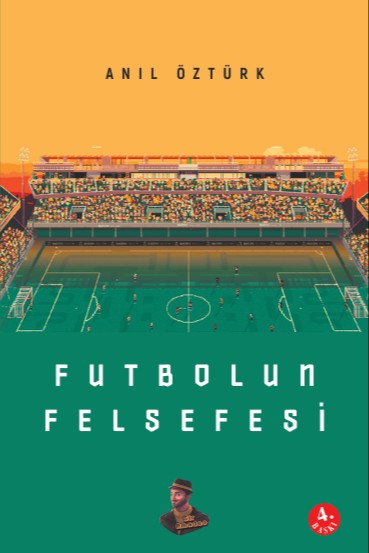 Futbolun Felsefesi - Anıl Öztürk kitap kapağı