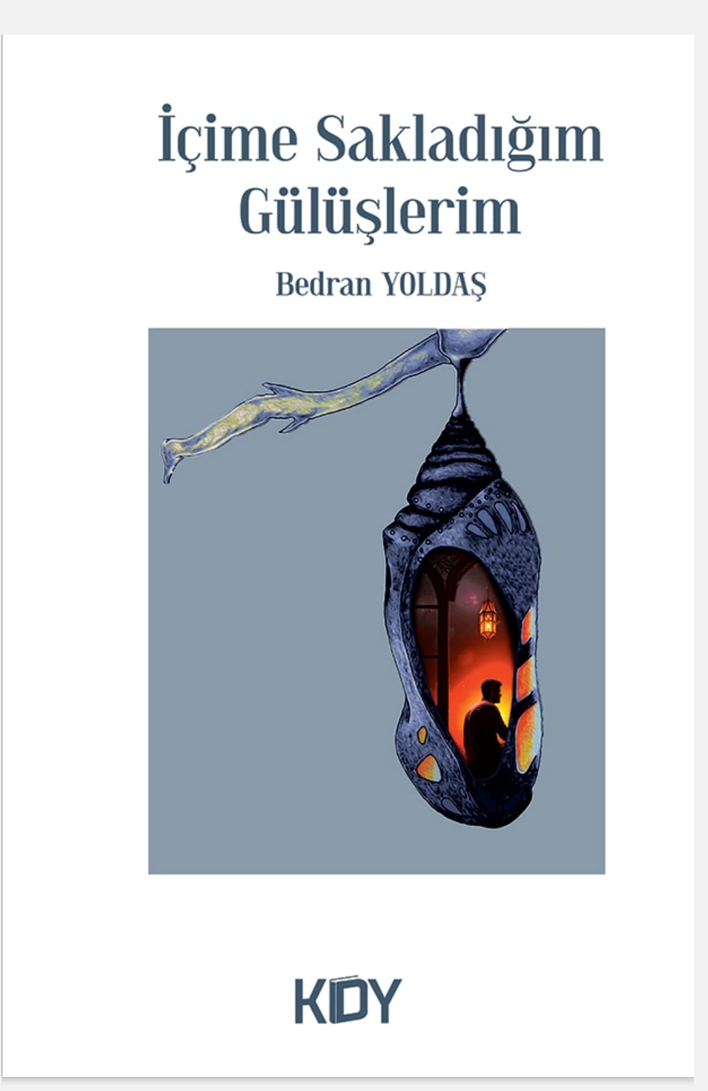 İçime Sakladığım Gülüşlerim - Bedran Yoldaş kitap kapağı