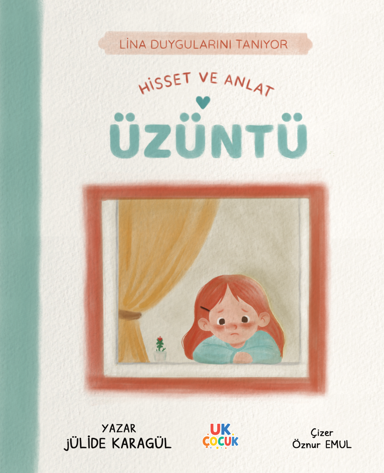 Lina Duygularını Tanıyor / Hisset ve Anlat / Üzüntü - Jülide Karagül kitap kapağı