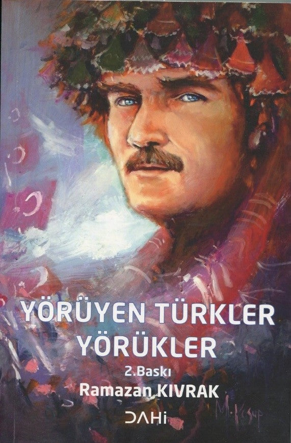 Yörüyen Türkler Yörükler - Ramazan Kıvrak kitap kapağı