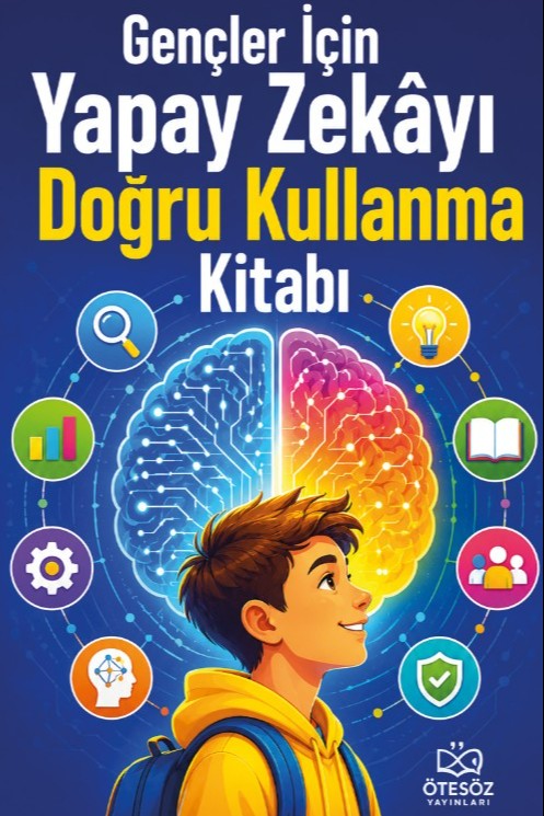 Gençler İçin Yapay Zekayı Doğru Kullanma Kitabı - Kolektif kitap kapağı