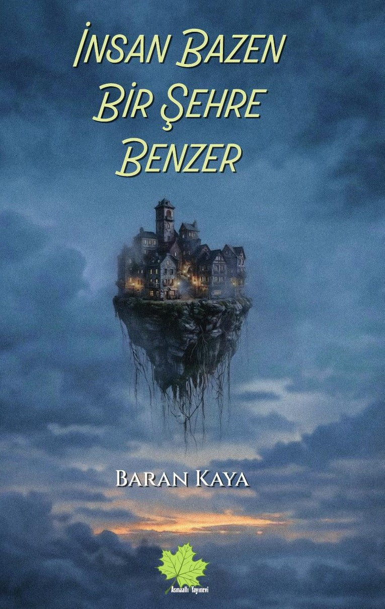 İnsan Bazen Bir Şehre Benzer - Baran Kaya kitap kapağı