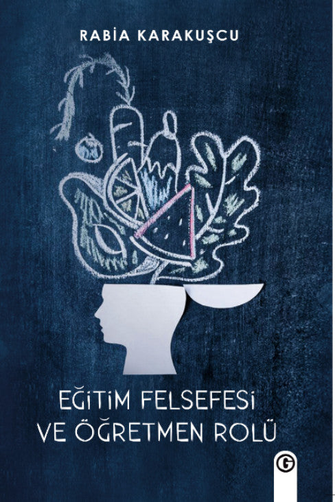 Eğitim Felsefesi ve Öğretmen Rolü - Rabia Karakuşcu kitap kapağı