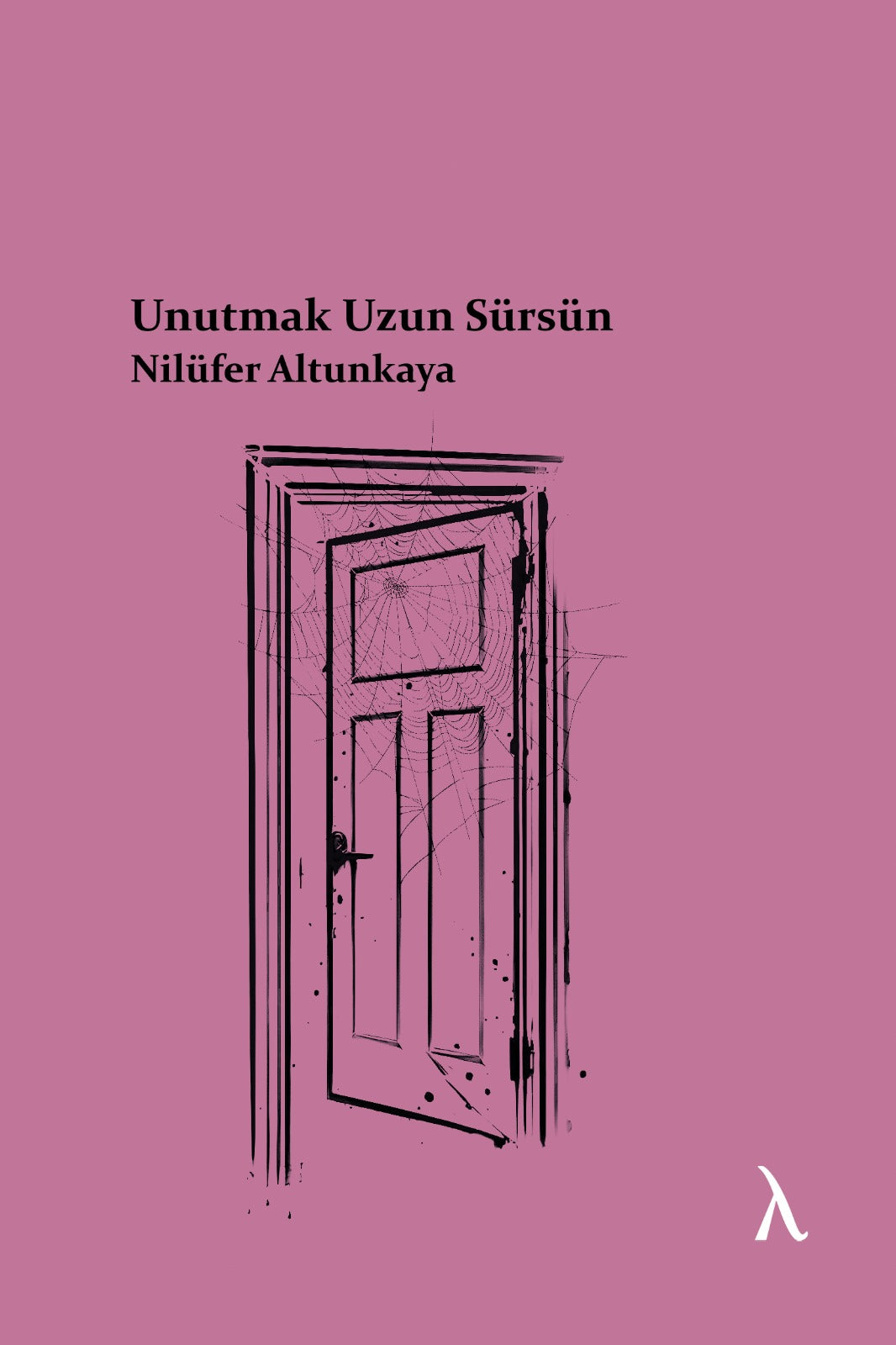 Unutmak Uzun Sürsün - Nilüfer Altunkaya kitap kapağı
