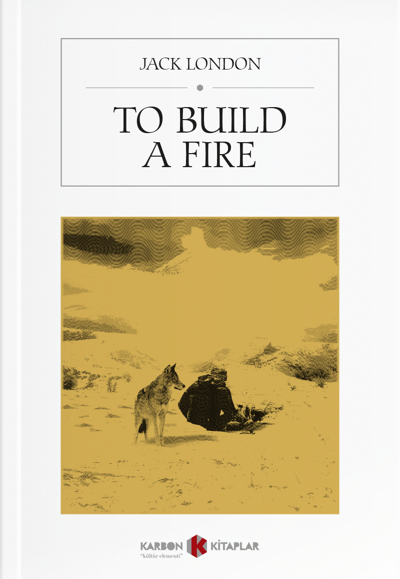 To Build A Fire - Jack London kitap kapağı