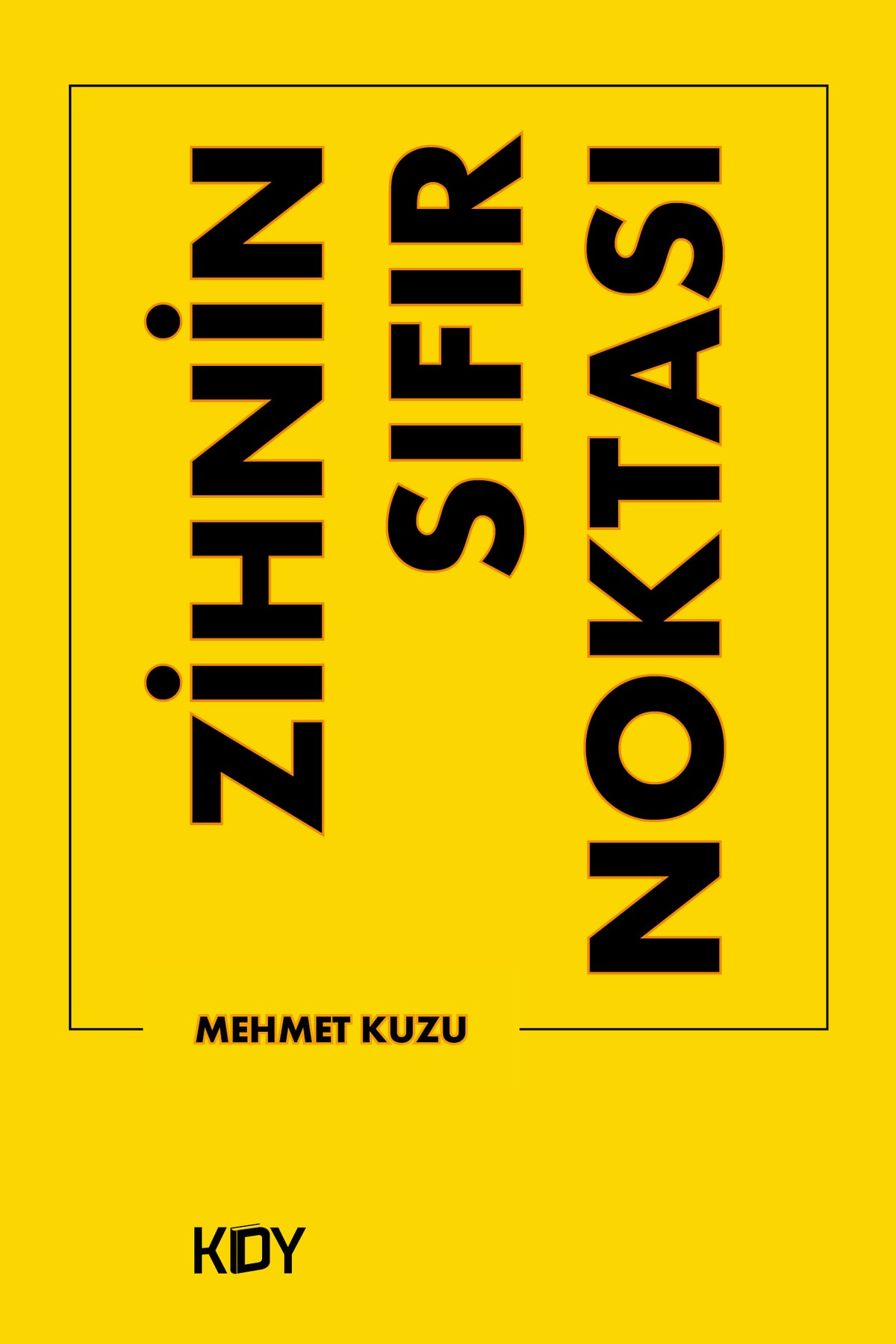 Zihnin Sıfır Noktası - Mehmet Kuzu kitap kapağı