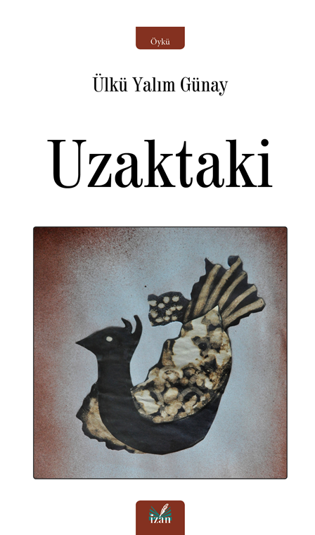 Uzaktaki - Ülkü Yalım Günay kitap kapağı