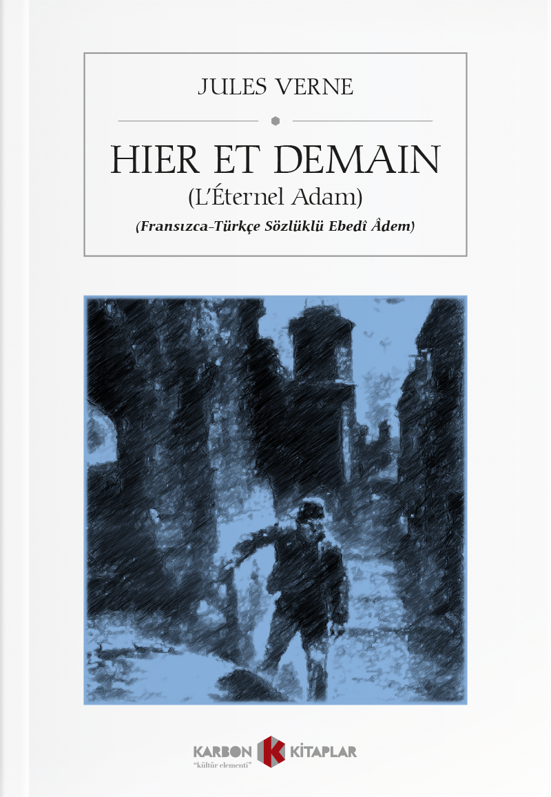 Hier Et Demain (L'Éternel Adam) (Fransızca-Türkçe Sözlüklü Ebedî Âdem) - Jules Verne kitap kapağı