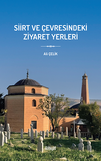 Siirt ve Çevresindeki Ziyaret Yerleri - Ali Çelik kitap kapağı