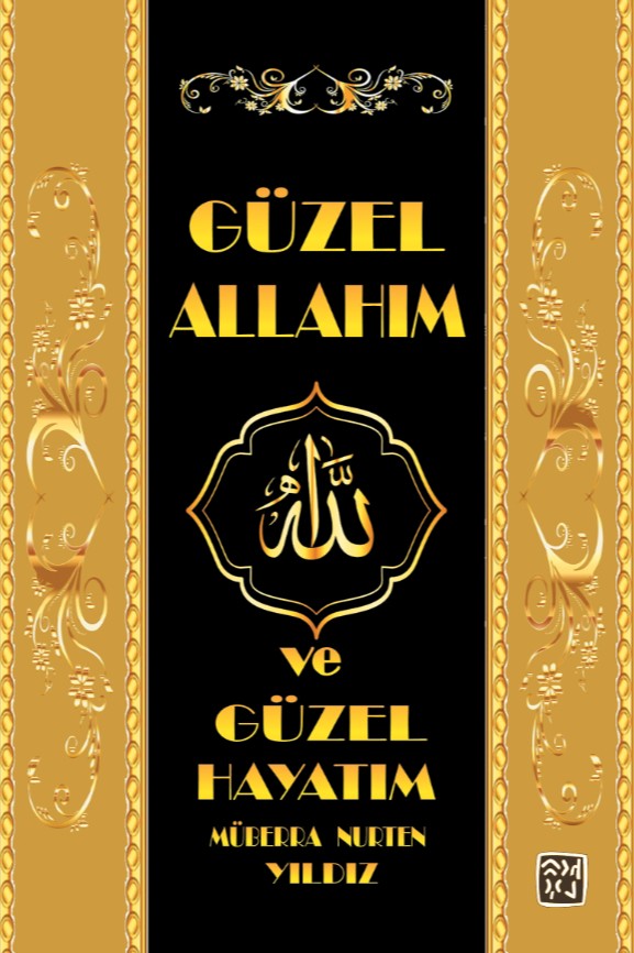 Güzel Allah'ım ve Güzel Hayatım - Müberra Nurten Yıldız kitap kapağı
