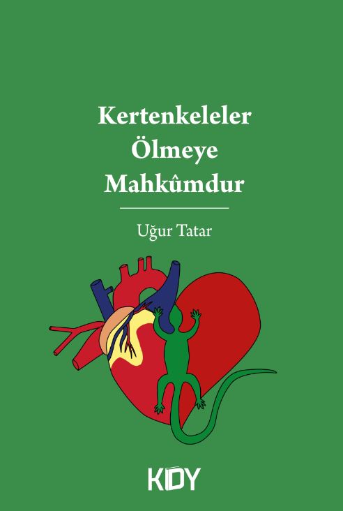 Kertenkeleler Ölmeye Mahkumdur - Uğur Tatar kitap kapağı