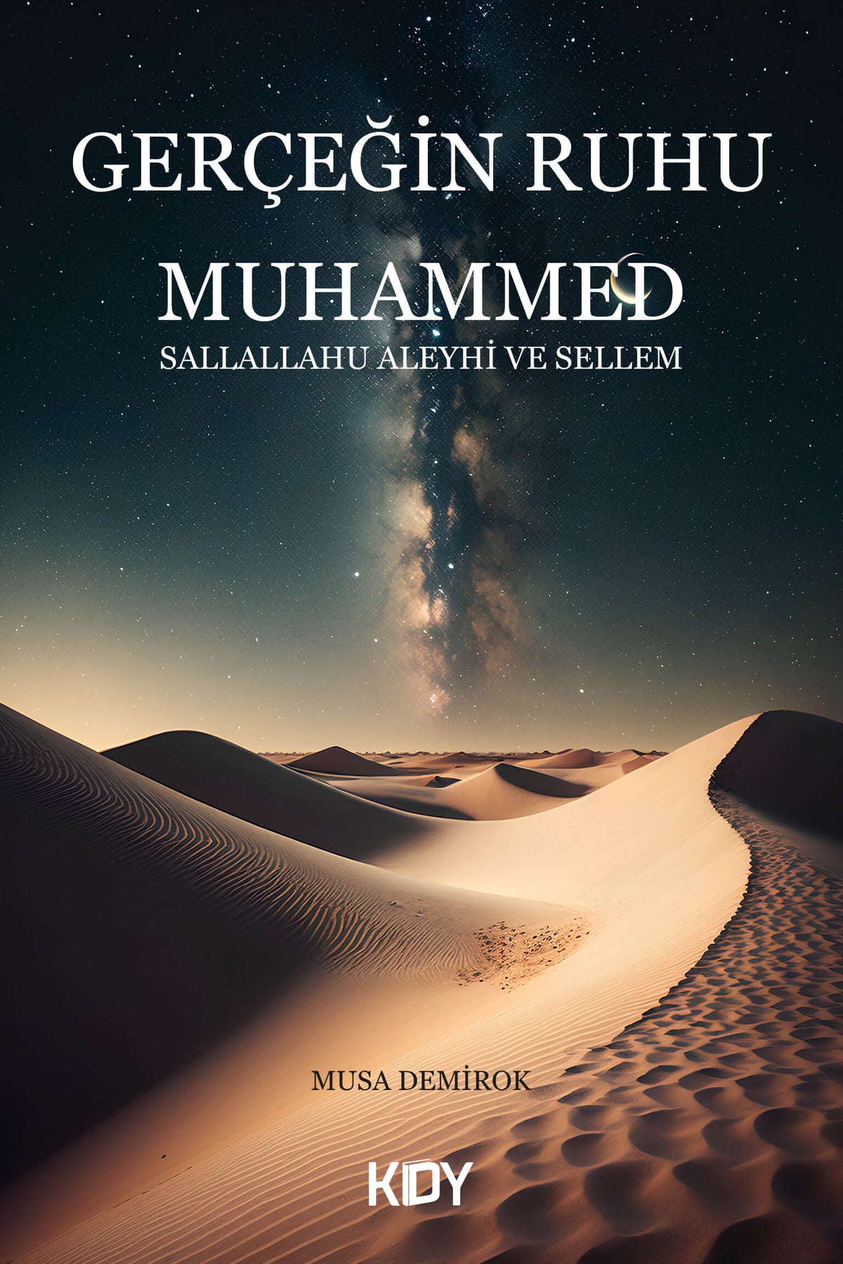 Gerçeğin Ruhu Hz. Muhammed (s.a.v.) - Musa Demirok kitap kapağı