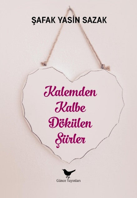 Kalemden Kalbe Dökülen Şiirler - Şafak Yasin Sazak kitap kapağı