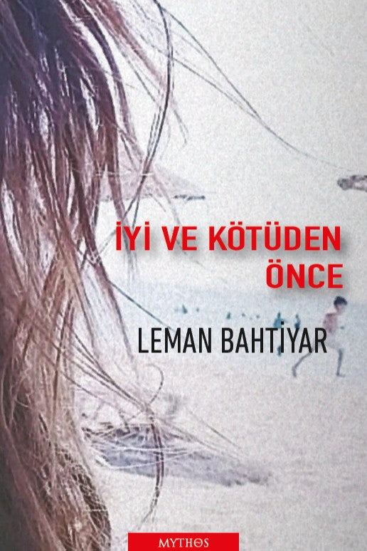 İyi ve Kötüden Önce - Leman Bahtiyar kitap kapağı