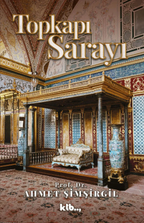 Topkapı Sarayı - Prof.Dr. Ahmet Şimşirgil kitap kapağı