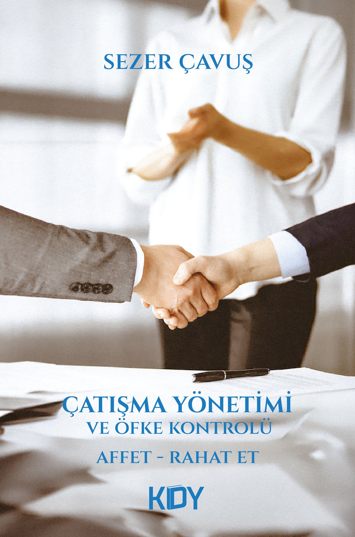 Çatışma Yönetimi ve Öfke Kontrolü - Sezer Çavuş kitap kapağı