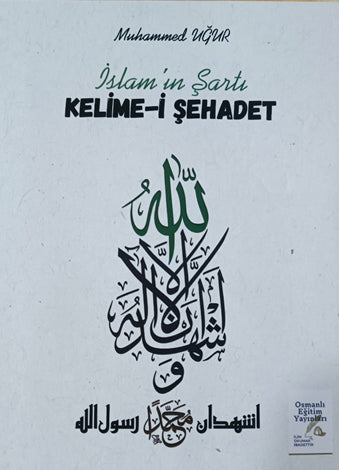 İslam'ın Şartı Kelime-i Şehadet - Muhammed Uğur kitap kapağı