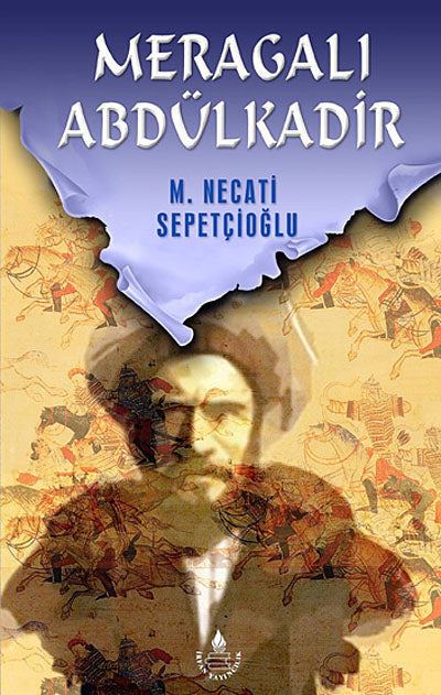 Meragalı Abdülkadir - Mustafa Necati Sepetçioğlu kitap kapağı