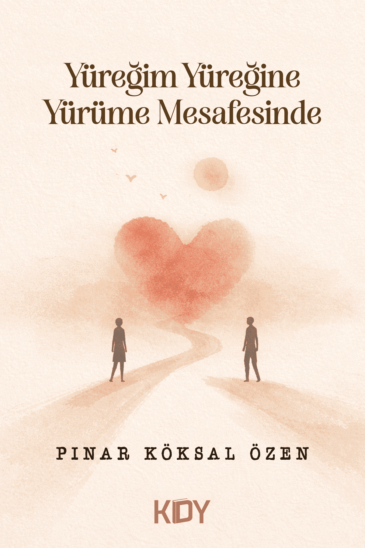 Yüreğim Yüreğine Yürüme Mesafesinde - Pınar Özen kitap kapağı