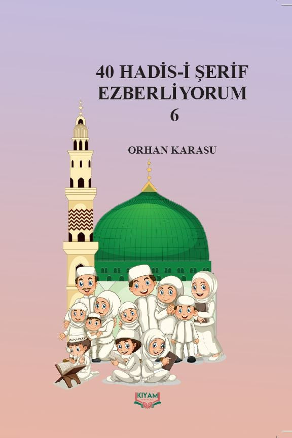 40 Hadis-i Şerif Ezberliyorum 6 - Orhan Karasu kitap kapağı