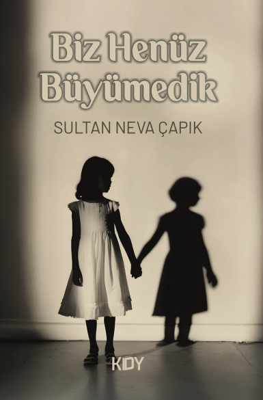 Biz Henüz Büyümedik - Sultan Neva Çapık kitap kapağı