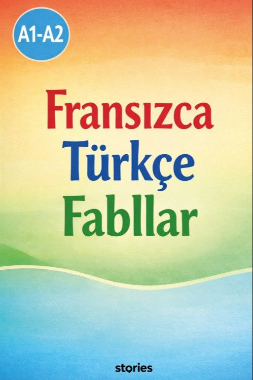 A1-A2 Fransızca Türkçe Fabllar - Kolektif kitap kapağı