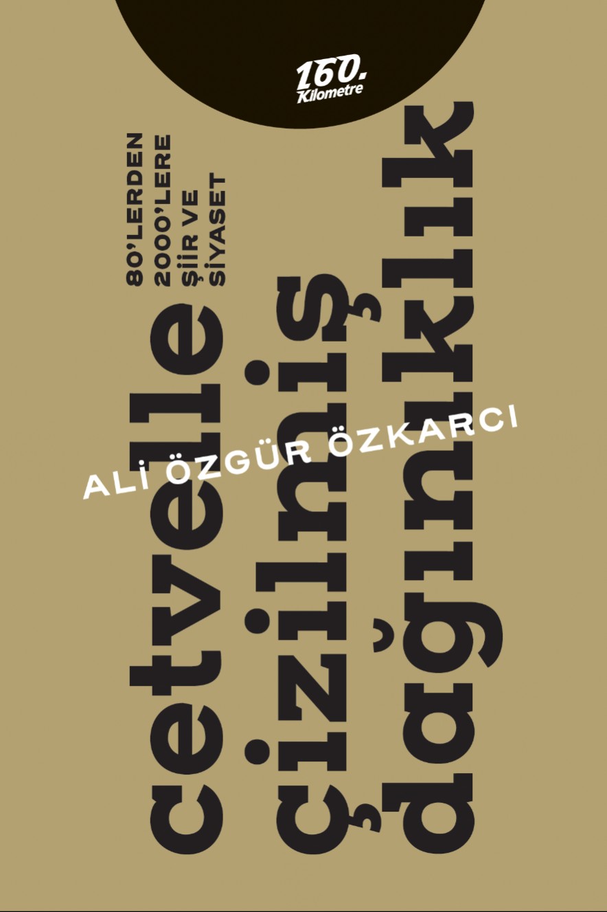 Cetvelle Çizilmiş Dağınıklık 80'lerden 2000'lere Şiir ve Siyaset - Ali Özgür Özkarcı kitap kapağı