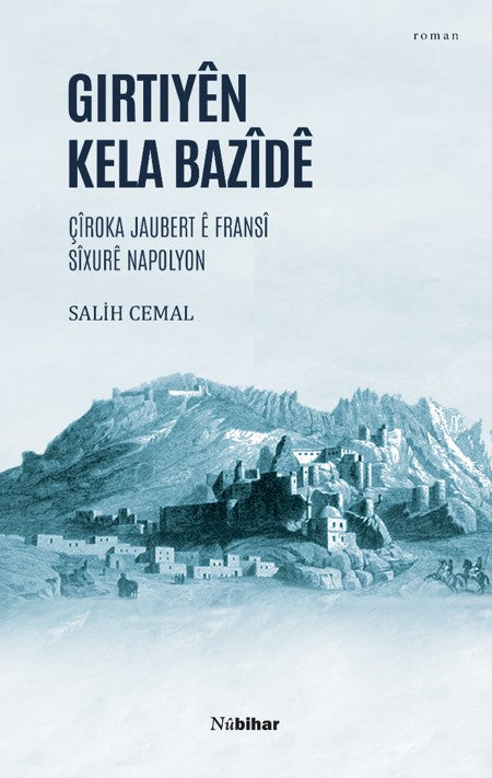 Girtiyen Kela Bazide Çiroka Jaubert e Fransi Sixure Napolyon - Salih Cemal kitap kapağı
