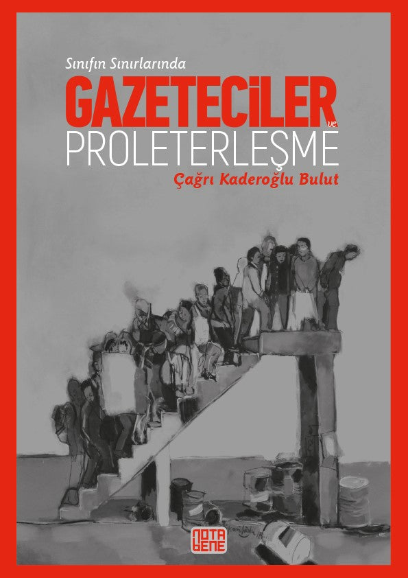 Sınıfın Sınırında: Gazeteciler Ve Proleterleşme - Çağrı Kaderoğlu Bulut kitap kapağı