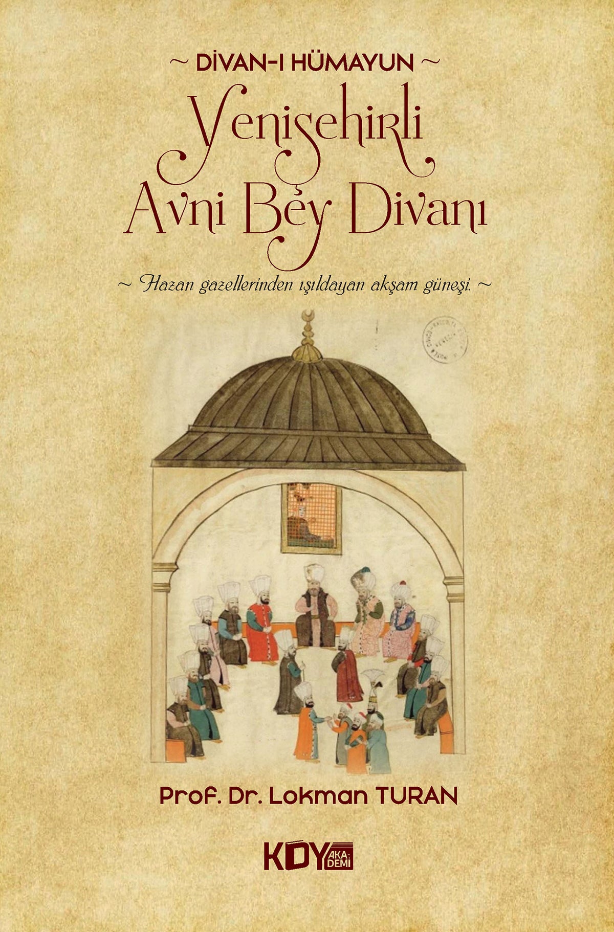Divan-ı Hümayûn Yenişehirli Avni Bey Divanı - Lokman Turan kitap kapağı