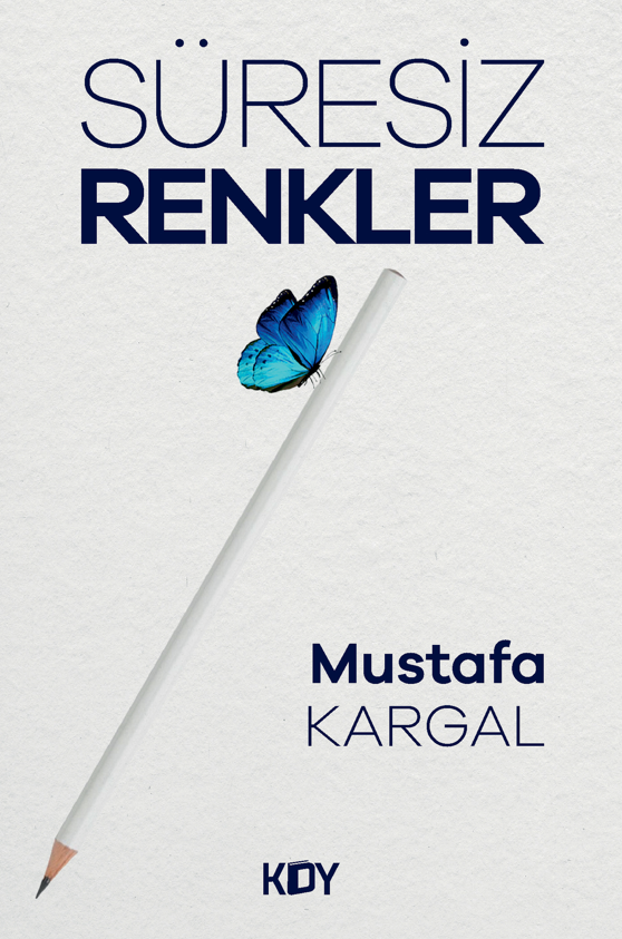 Süresiz Renkler - Mustafa Kargal kitap kapağı