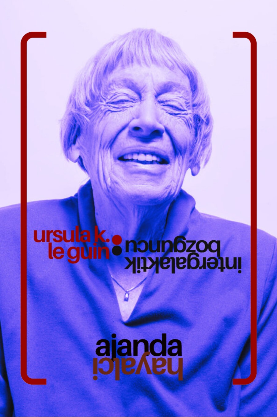 İntergalaktik Bozguncu: Ursula K. Le Guin - Soner Torlak kitap kapağı