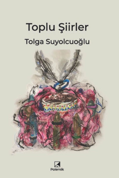 Toplu Şiirler - A. Tolga Suyolcuoğlu kitap kapağı