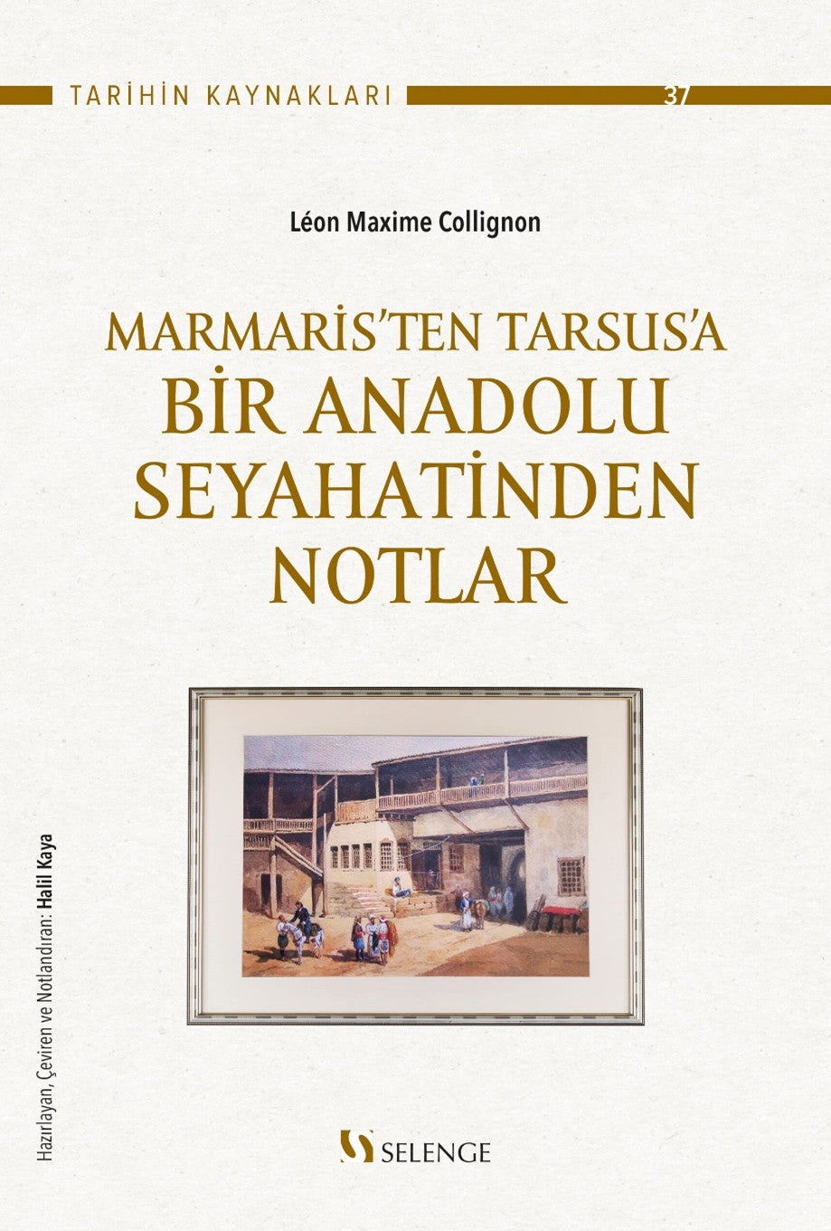 Marmaris'ten Tarsus'a Bir Anadolu Seyahatinden Notlar - Léon Maxime Collignon kitap kapağı