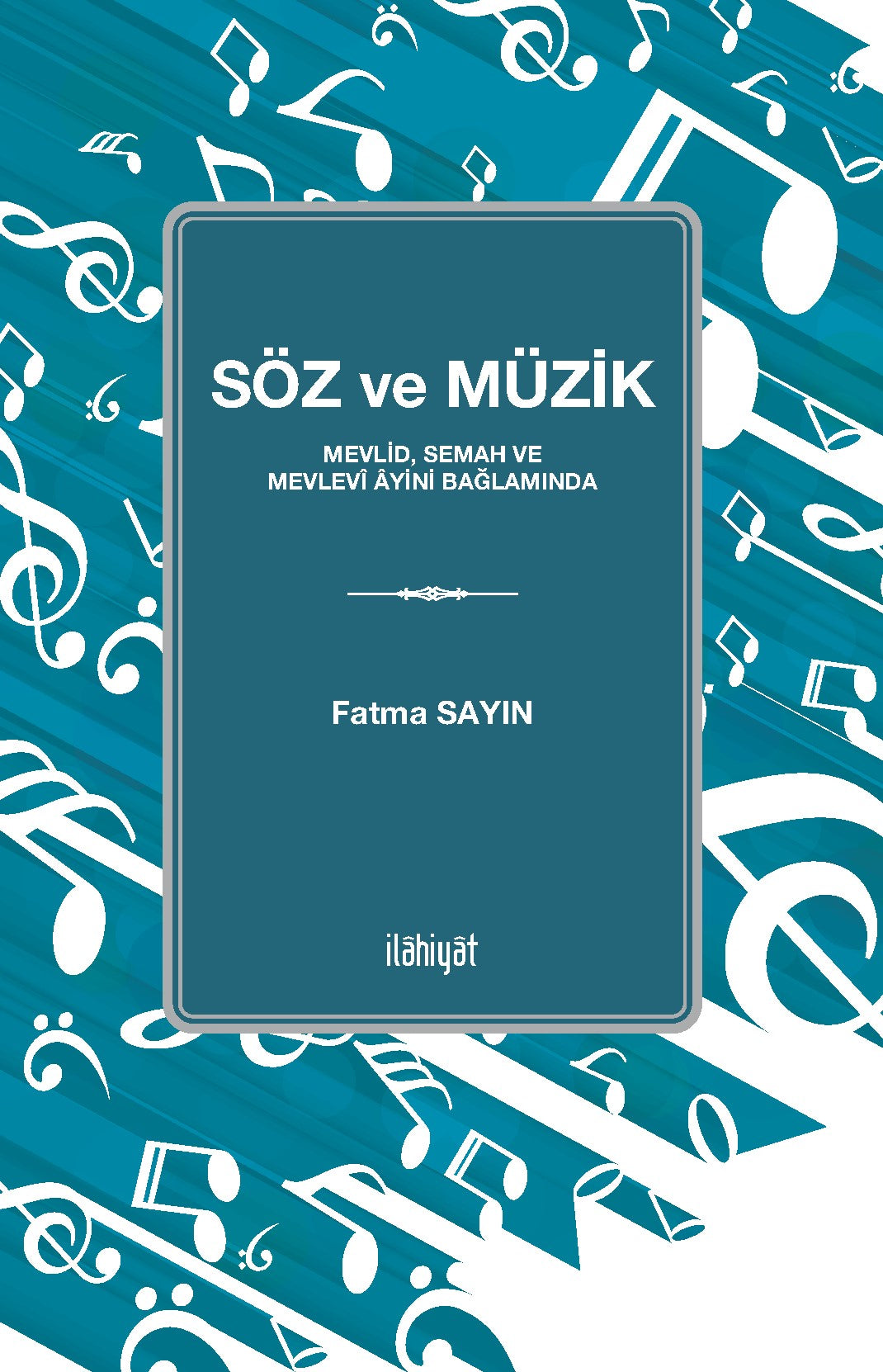 Söz ve Müzik Mevlid, Semah ve Mevlevî Âyini Bağlamında - Fatma Sayın kitap kapağı