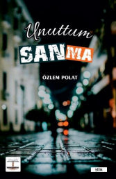 Unuttum Sanma - Özlem Polat kitap kapağı