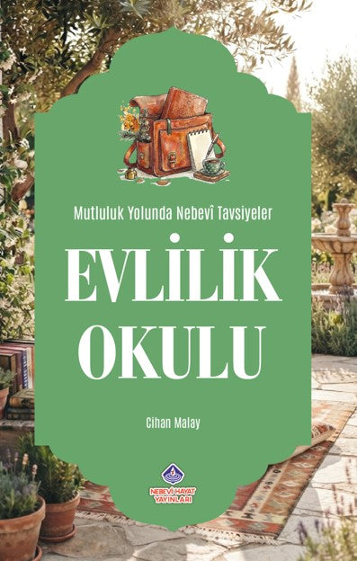 Evlilik Okulu Mutluluk Yolunda Nebevi Tavsiyeler - Cihan Malay kitap kapağı