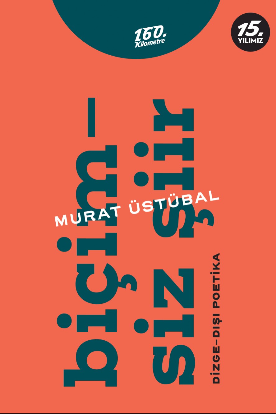 Biçimsiz Şiir Dizge-Dışı Poetika - Murat Üstübal kitap kapağı