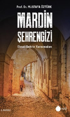 Mardin Şehrengizi Ebruli Şehrin Yansımaları - Prof. Dr. Mustafa Öztürk kitap kapağı