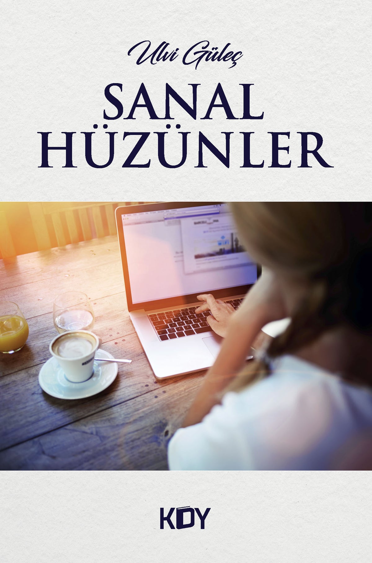Sanal Hüzünler - Ulvi Güleç kitap kapağı