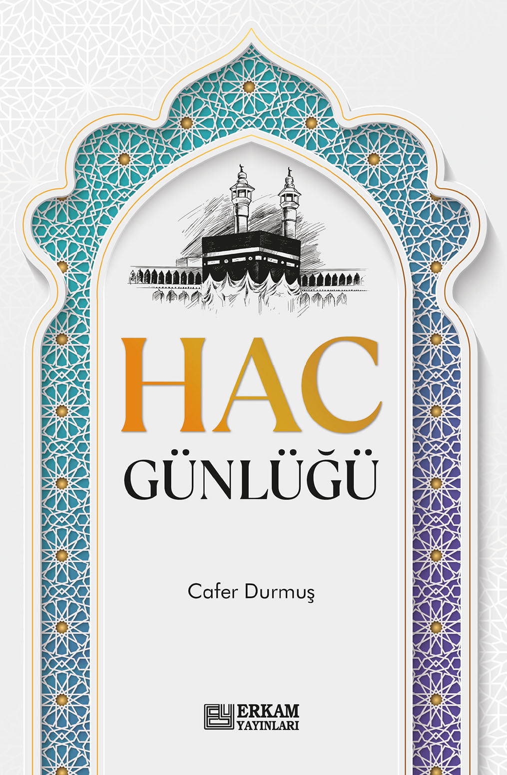 Hac Günlüğü - Cafer Durmuş kitap kapağı