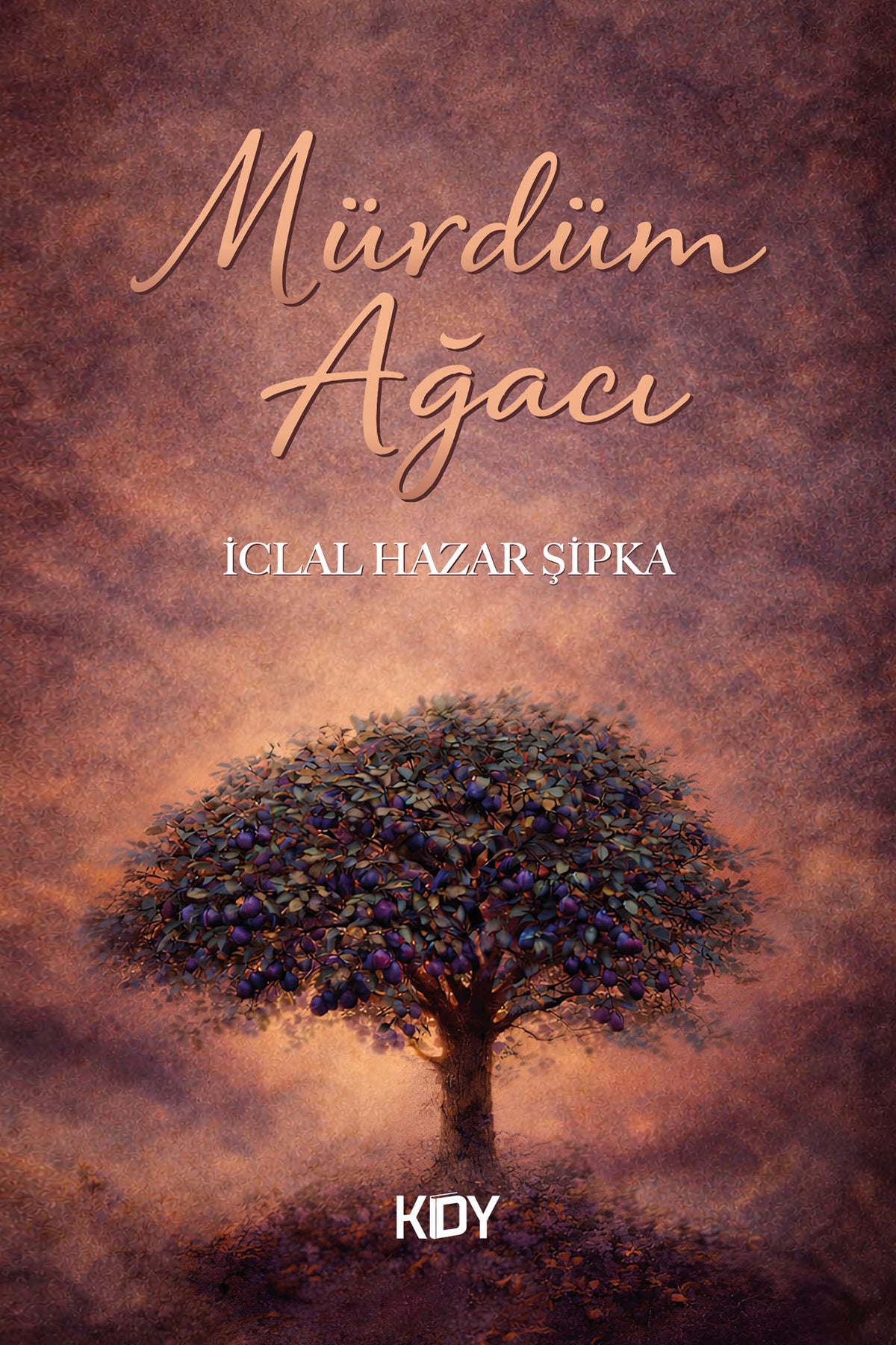 Mürdüm Ağacı - İclal Hazar Şipka kitap kapağı